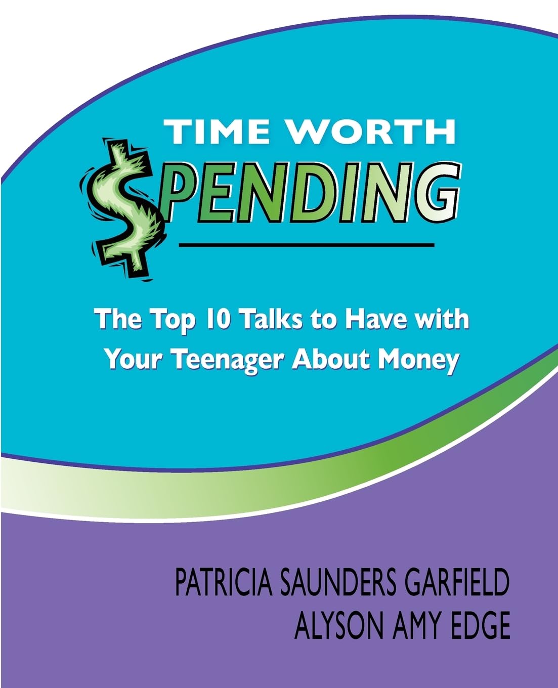 Time Worth Spending: The Top 10 Talks to Have with Your Teenager About Money,Used