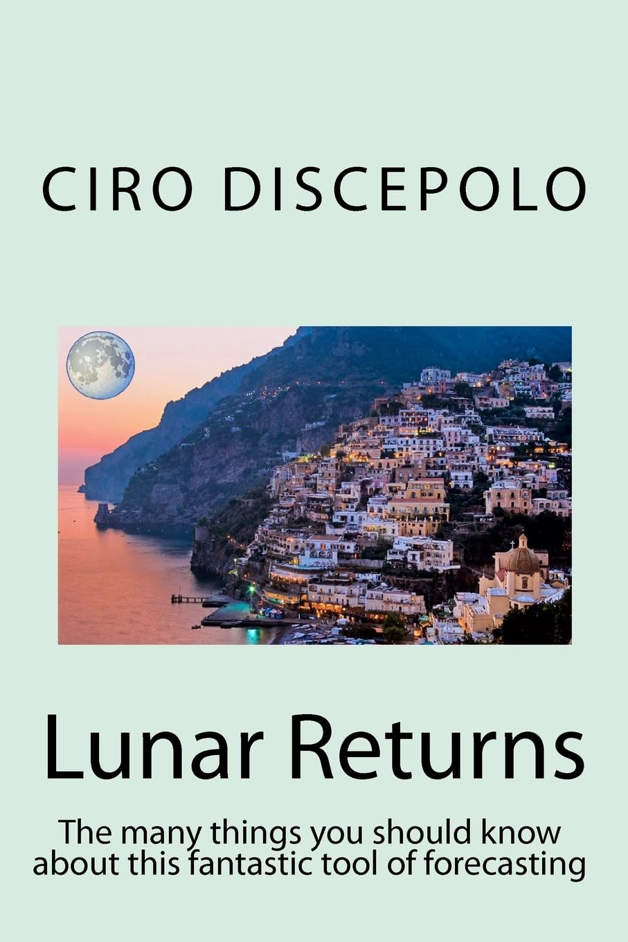 Lunar Returns: The Many Things You Should Know About This Fantastic Tool Of Forecasting,Used