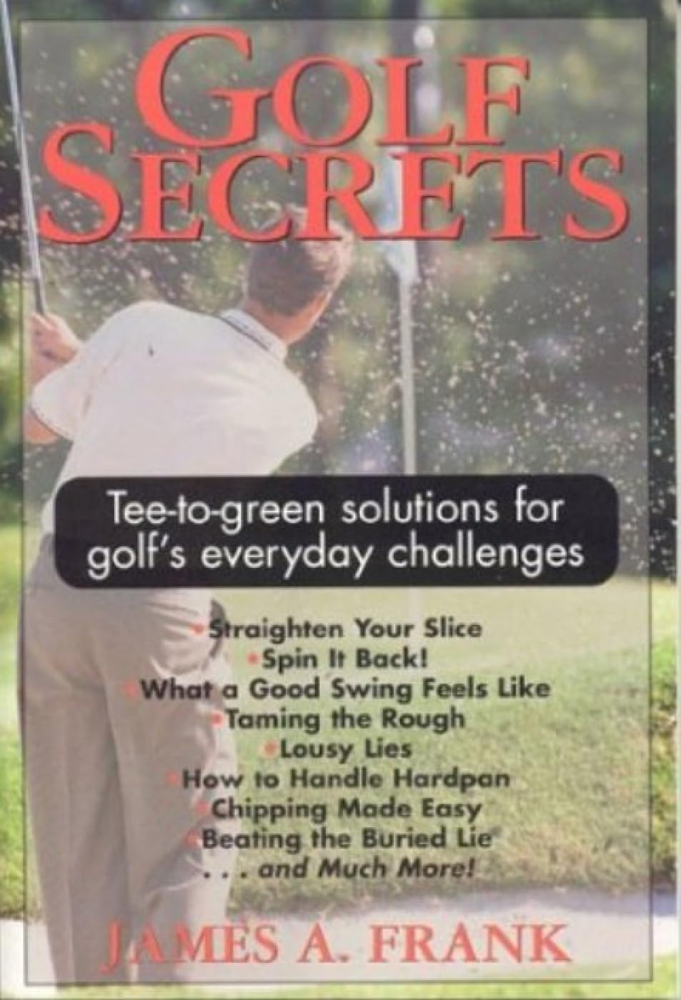 Golf Secrets: TeetoGreen Solutions for Golf's Everyday Challenges,Used