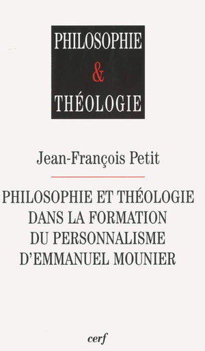 Philosophie et thologie dans la formation du personnalisme d'Emmanuel Mounier,Used