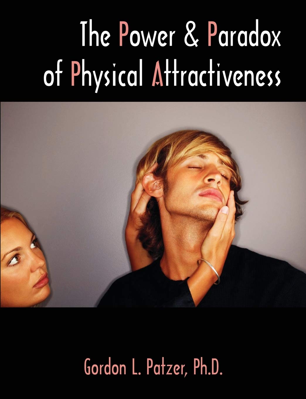 The Power and Paradox of Physical Attractiveness,Used