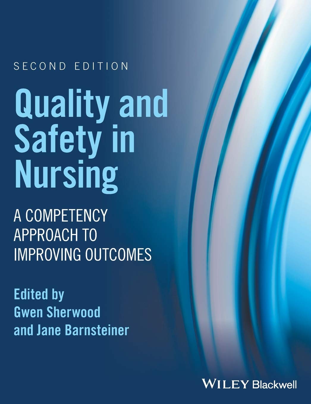 Quality and Safety in Nursing: A Competency Approach to Improving Outcomes,Used