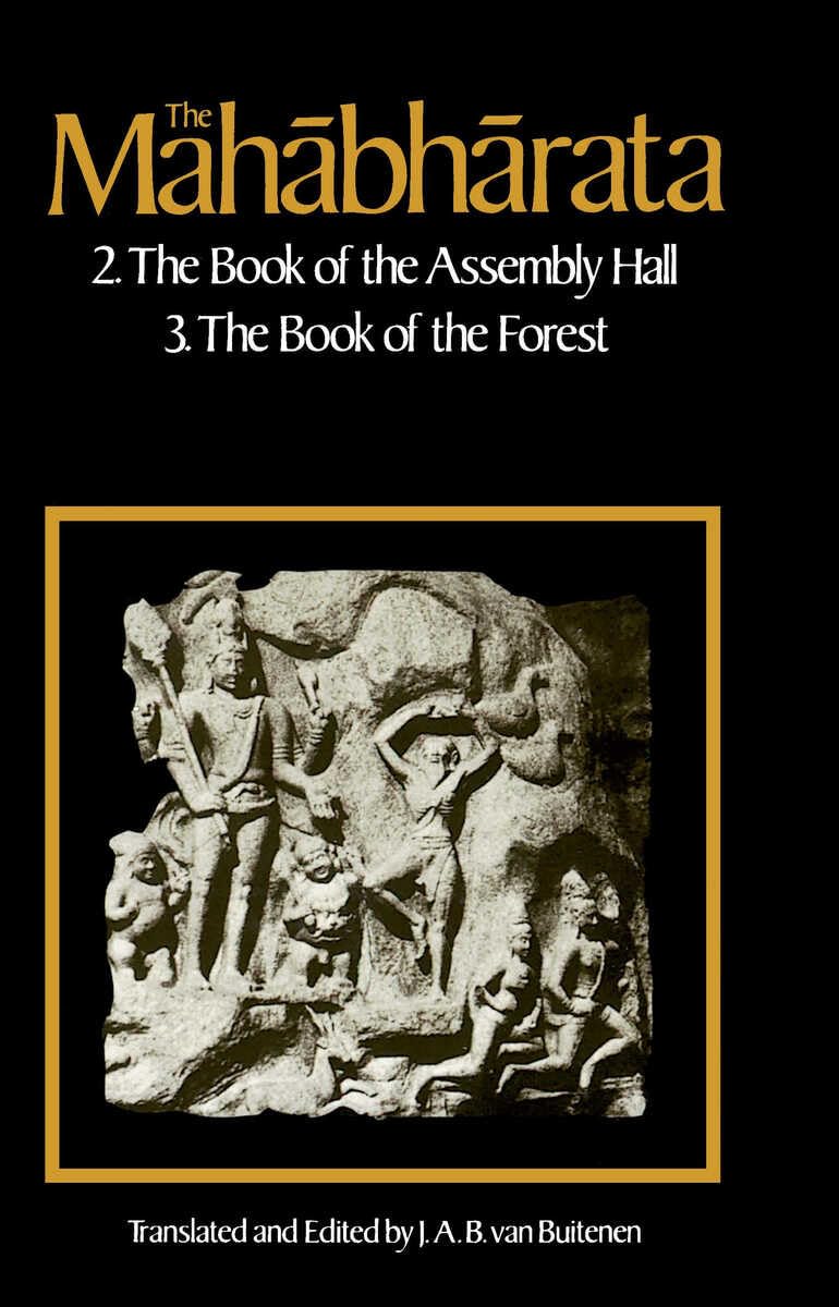 The Mahabharata, Volume 2: Book 2: The Book of Assembly; Book 3: The Book of the Forest (Mahabharata (English Translation by Uni