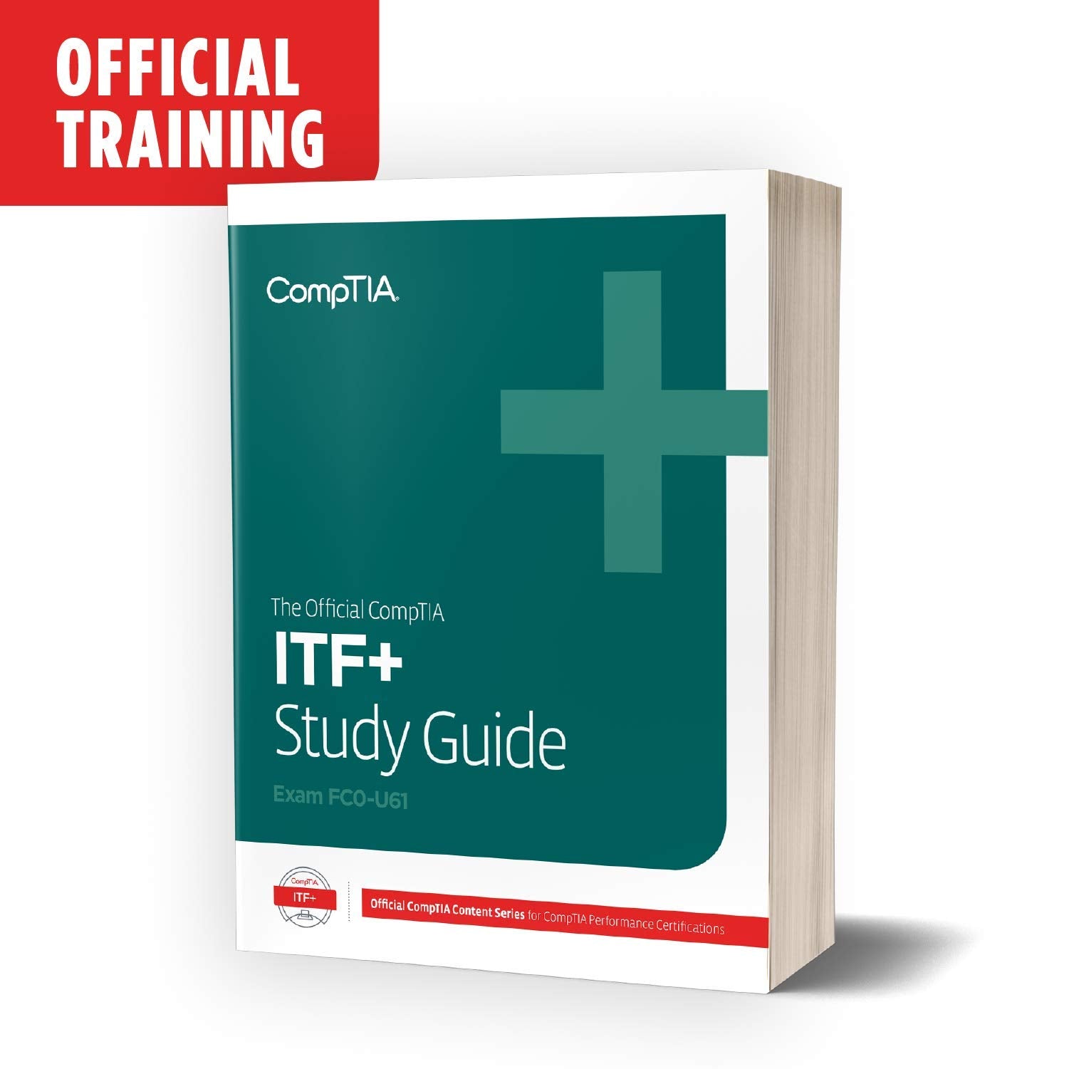 The Official CompTIA IT Fundamentals (ITF+) Certification SelfPaced Study Guide (Exam FC0U61),Used