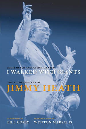 I Walked With Giants: The Autobiography of Jimmy Heath,New