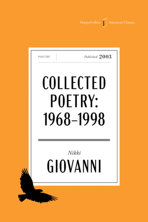 The Collected Poetry Of Nikki Giovanni American Classics Edition: 19681998 (Harpercollins American Classics)