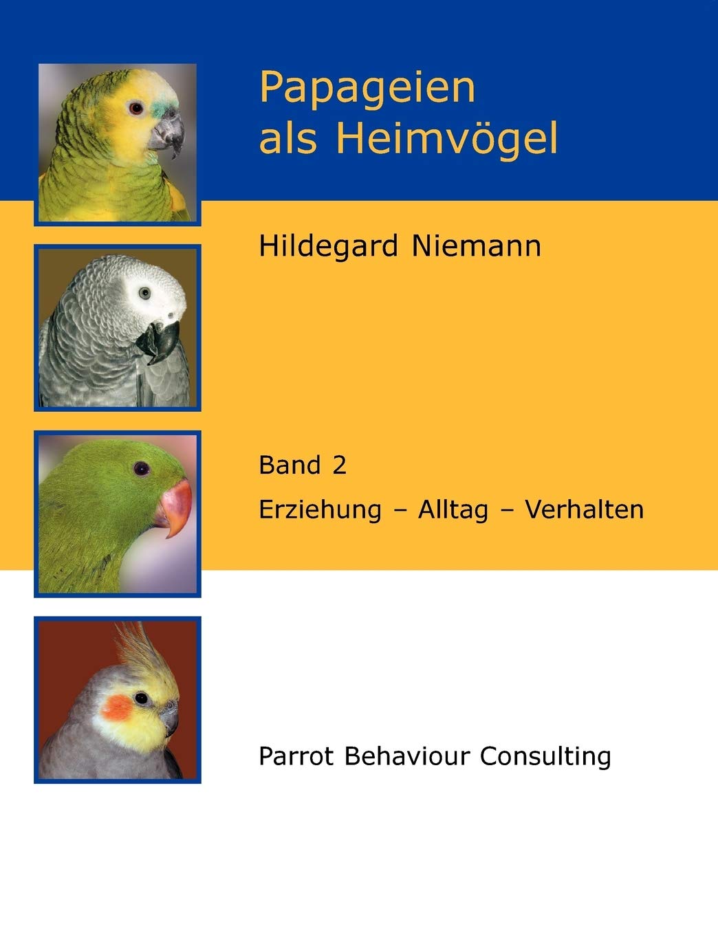 Papageien als Heimvgel, Band 2: Erziehung  Alltag  Verhalten (German Edition),Used