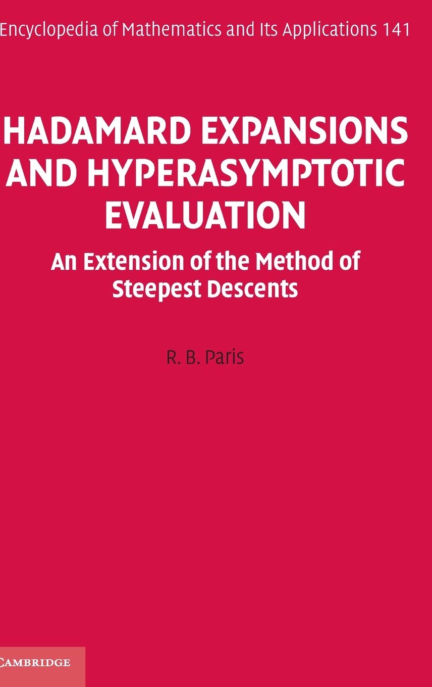 Hadamard Expansions and Hyperasymptotic Evaluation: An Extension of the Method of Steepest Descents (Encyclopedia of Mathematics,Used