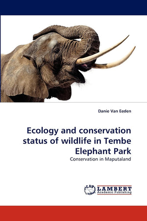 Ecology and conservation status of wildlife in Tembe Elephant Park: Conservation in Maputaland,Used