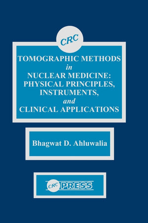 Tomographic Methods In Nuclear Medicine: Physical Principles, Instruments, And Clinical Applications,Used