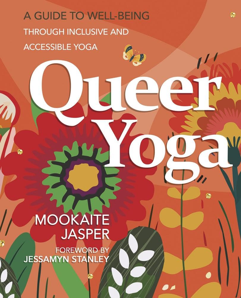Queer Yoga: A Guide To WellBeing Through Inclusive & Accessible Yoga