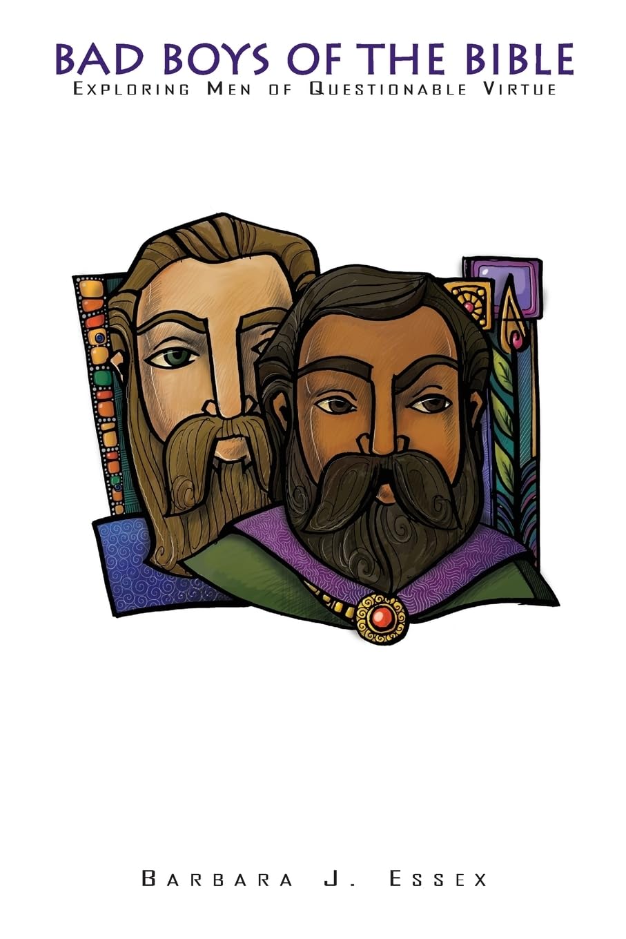 Bad Boys of the Bible:: Exploring Men of Questionable Virtue,Used