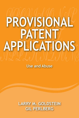 Provisional Patent Applications: Use and Abuse (PATENT QUALITY SERIES),Used