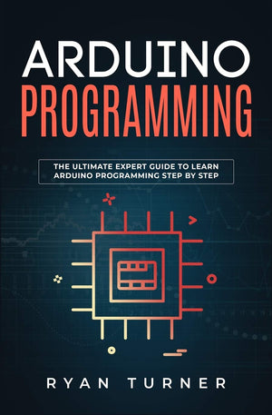 Arduino Programming: The Ultimate Expert Guide to Learn Arduino Programming Step by Step,Used