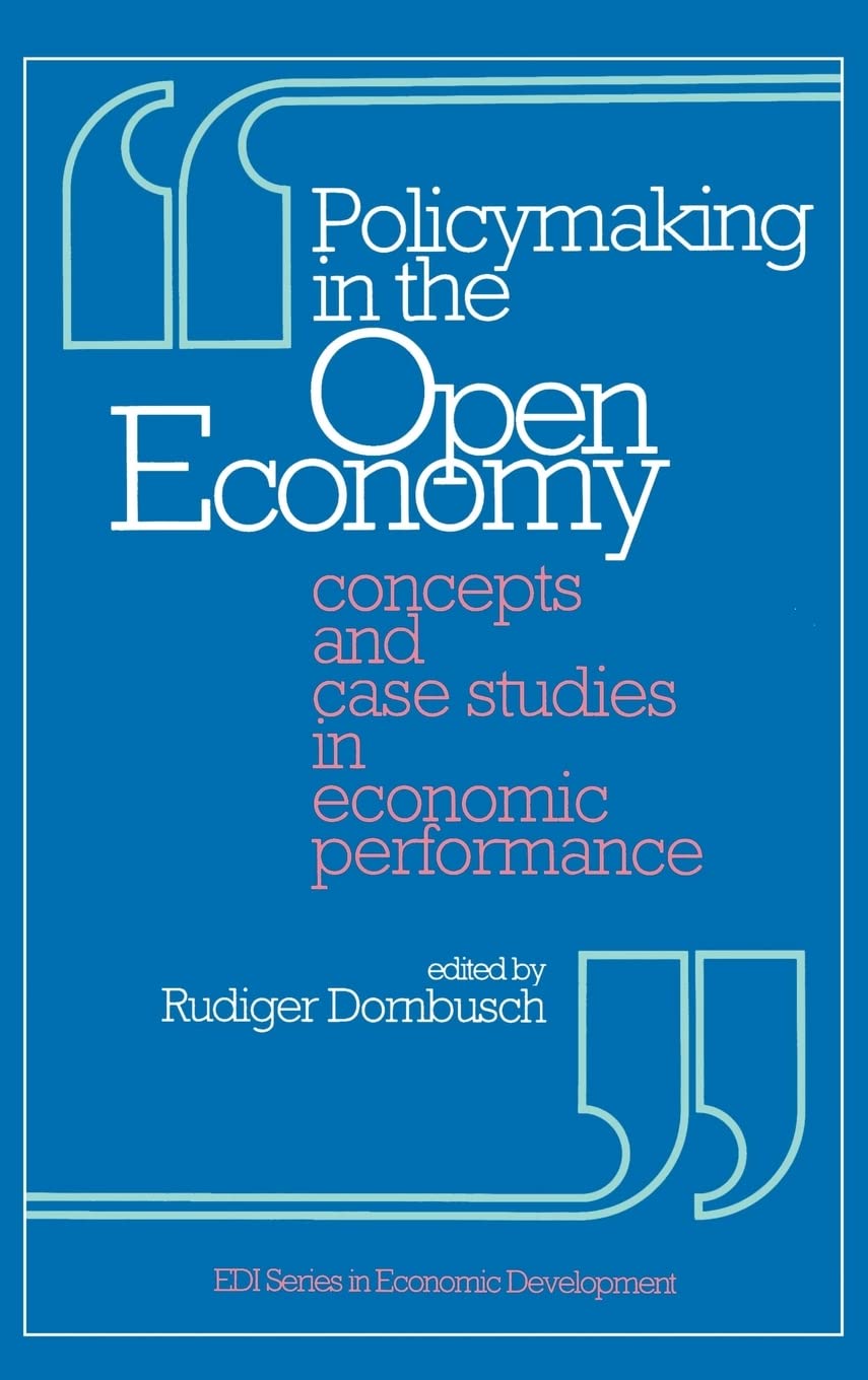 Policymaking in the Open Economy: Concepts and Case Studies in Economic Performance (EDI Series in Economic Development),New
