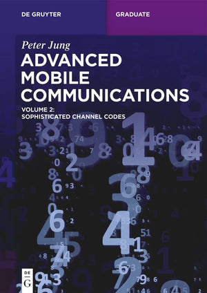 Advanced Mobile Communications: Sophisticated Channel Codes (De Gruyter Textbook),New