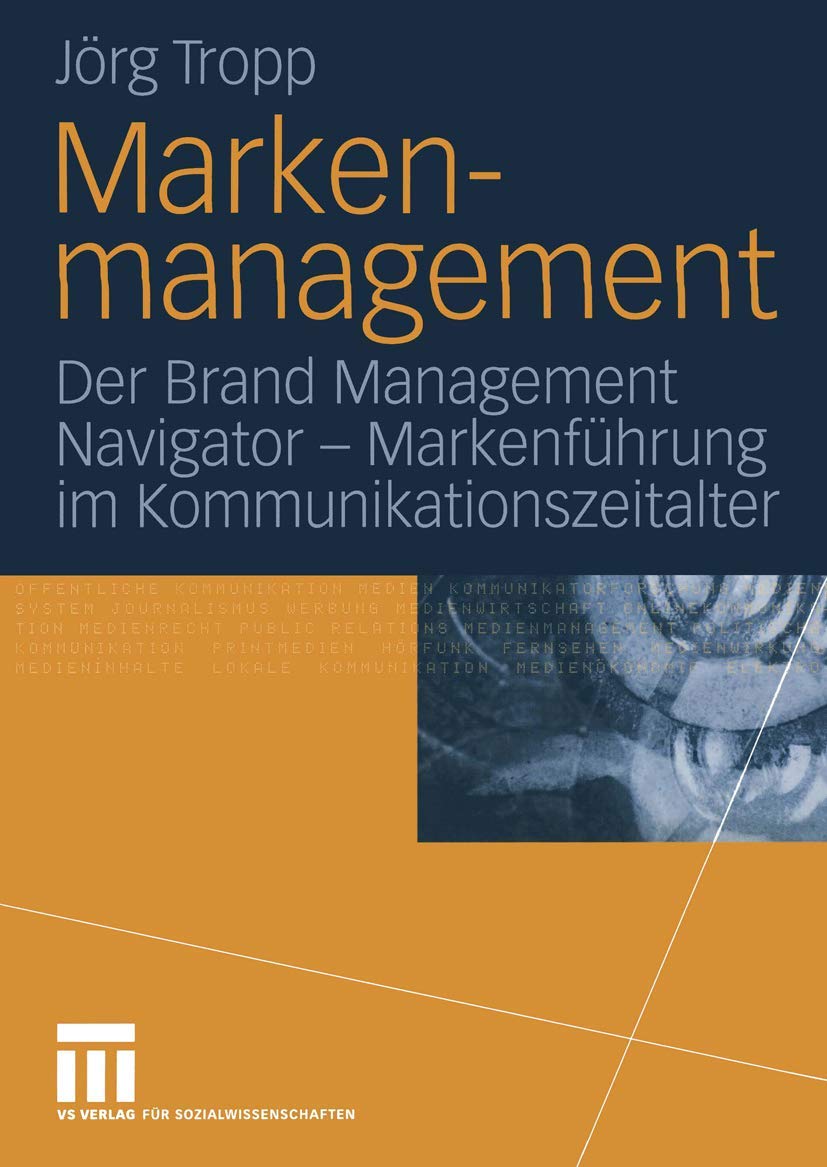 Markenmanagement: Der Brand Management Navigator  Markenfhrung im Kommunikationszeitalter (German Edition),Used