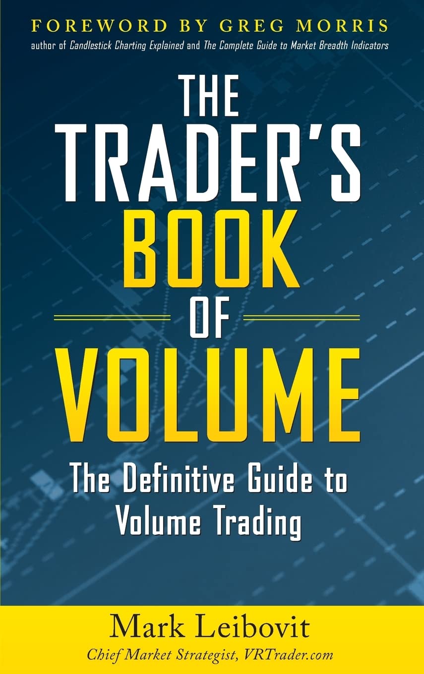 The Trader's Book of Volume: The Definitive Guide to Volume Trading: The Definitive Guide to Volume Trading,New