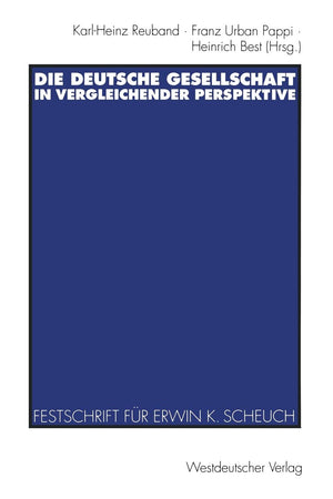 Die Deutsche Gesellschaft In Vergleichender Perspektive: Festschrift Fr Erwin K. Scheuch Zum 65. Geburtstag (German Edition),Used