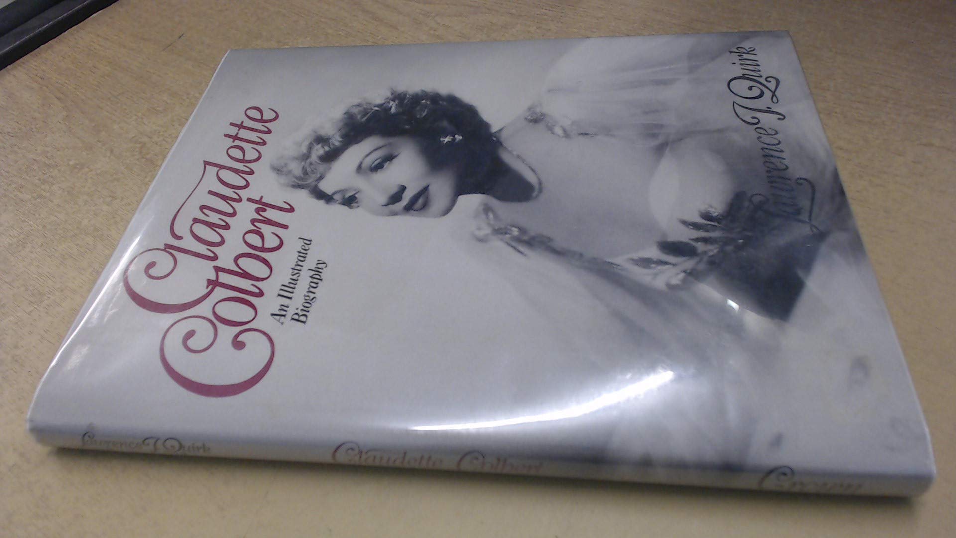 Claudette Colbert : An Illustrated Biography,New