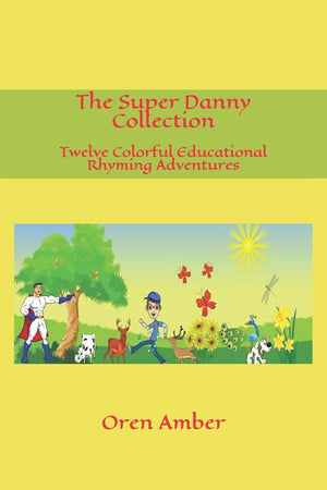The Super Danny Collection: Twelve Colorful Educational Rhyming Adventures in One Exciting Volume.,Used