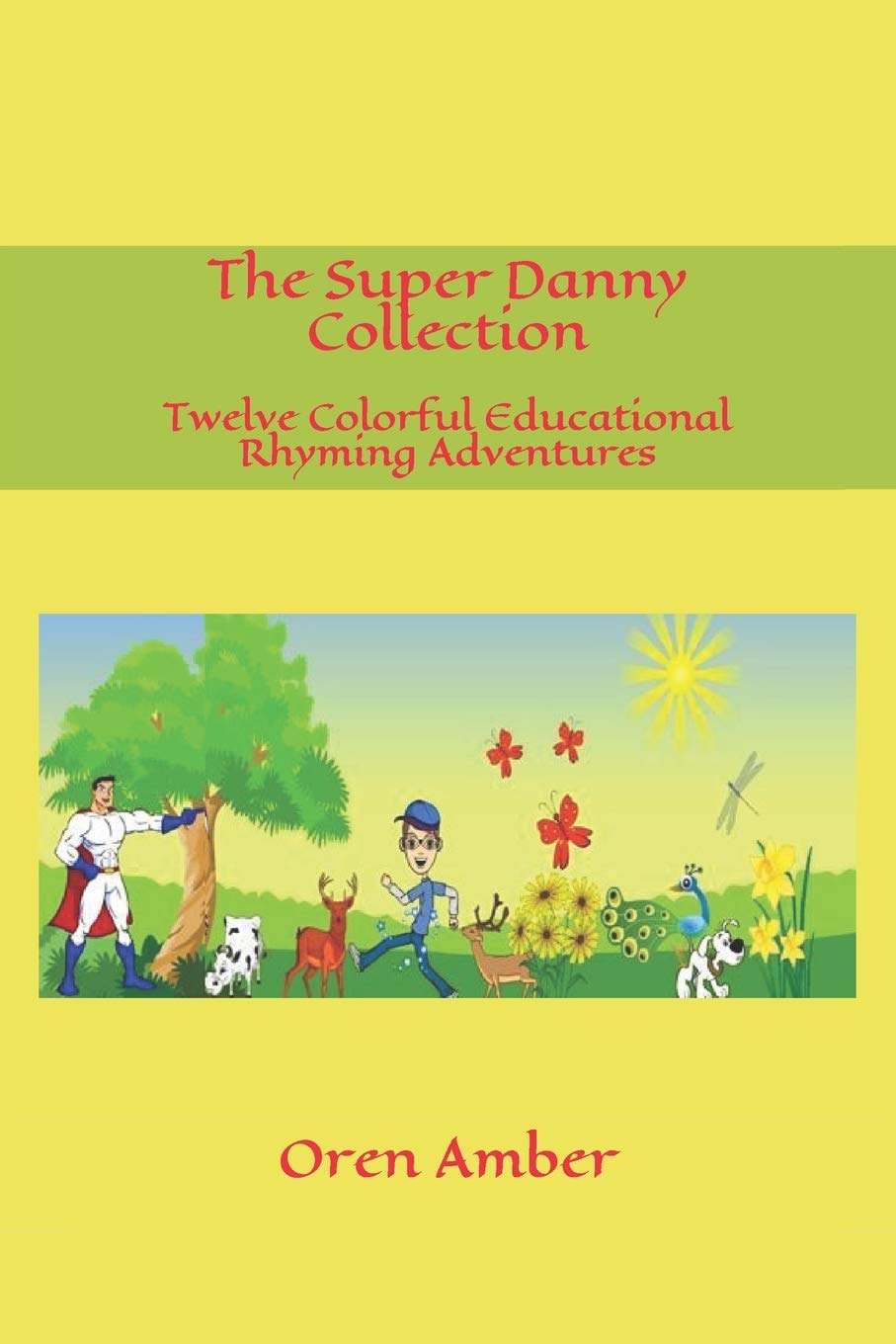 The Super Danny Collection: Twelve Colorful Educational Rhyming Adventures in One Exciting Volume.,Used