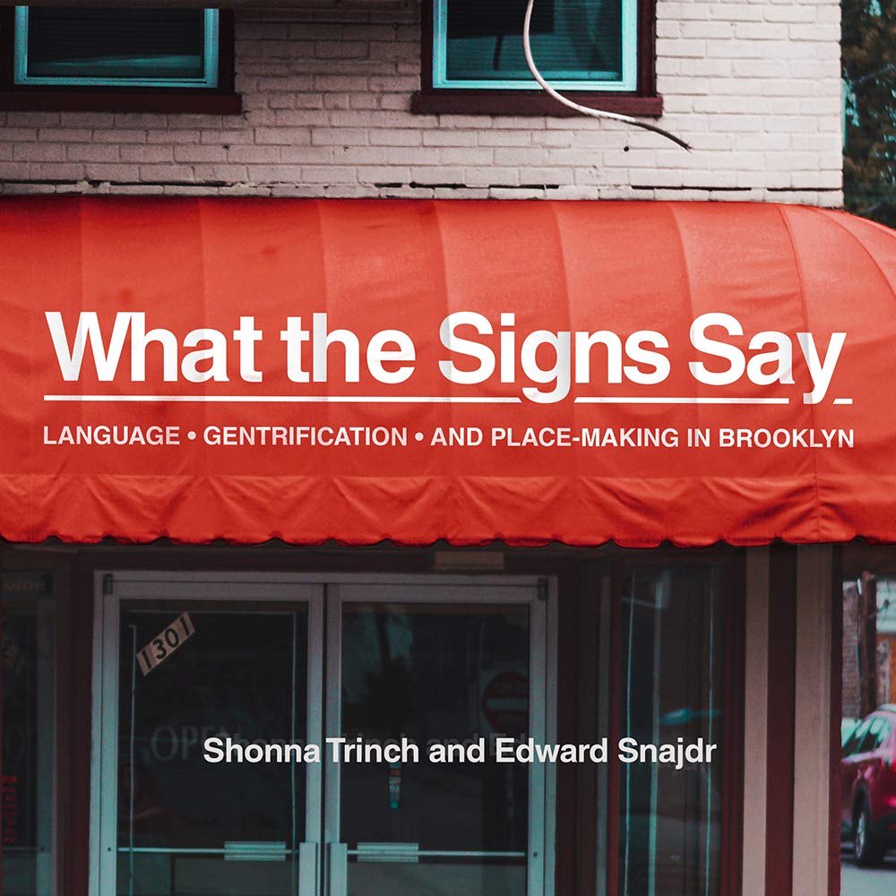 What the Signs Say: Language, Gentrification, and PlaceMaking in Brooklyn,Used
