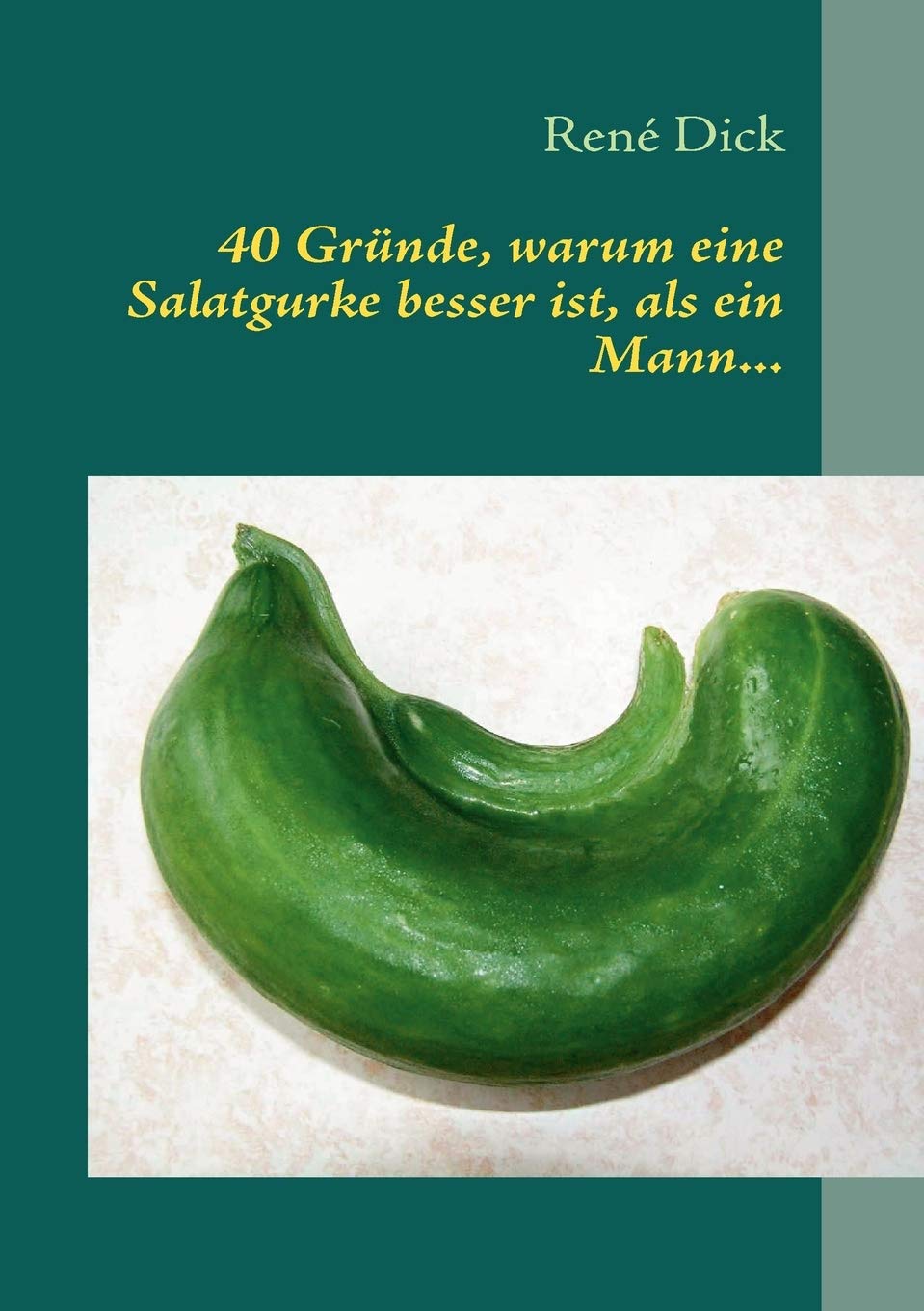40 Grnde, warum eine Salatgurke besser ist, als ein Mann... (German Edition),Used