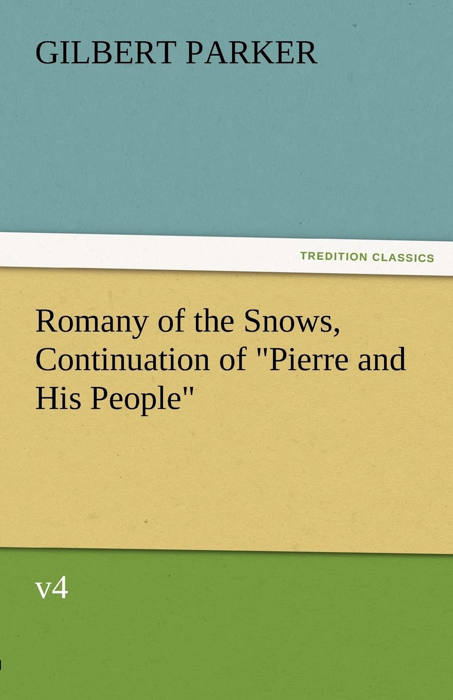 Romany of the Snows, Continuation of Pierre and His People, V4,Used