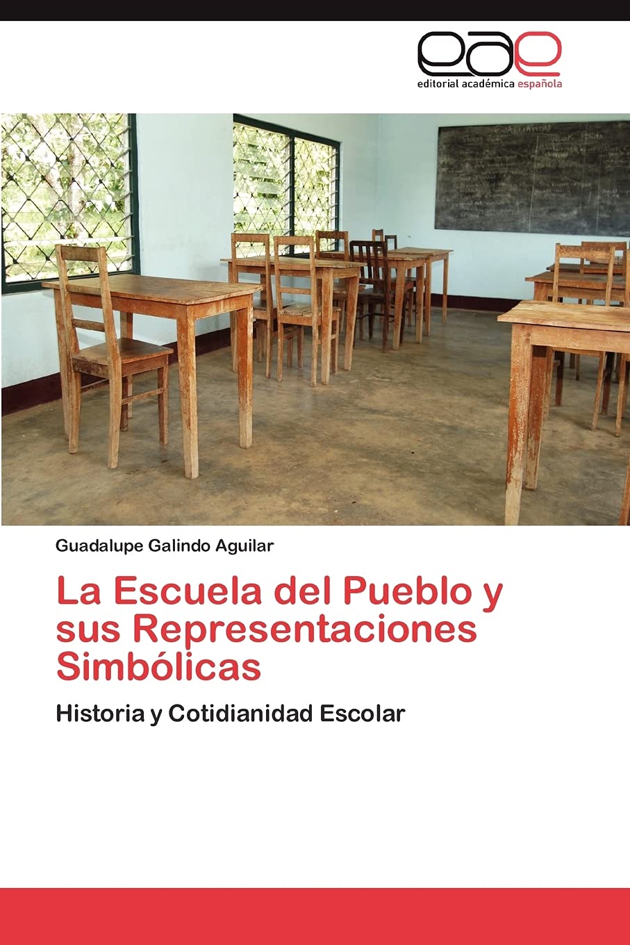 La Escuela del Pueblo y sus Representaciones Simblicas: Historia y Cotidianidad Escolar (Spanish Edition),Used