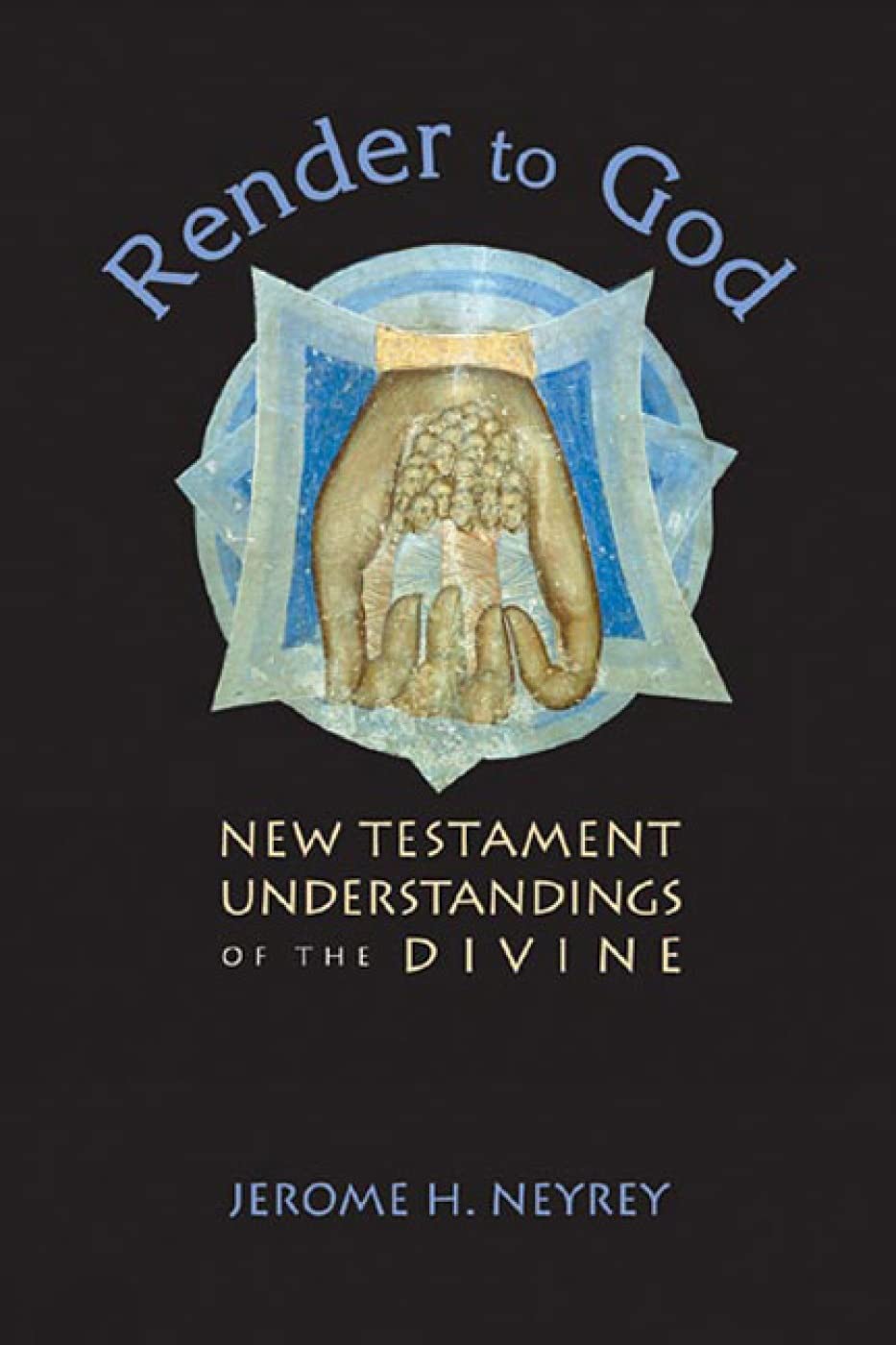 Render To God: New Testament Understandings Of The Divine,New