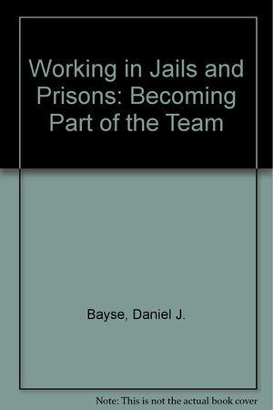 Working in Jails and Prisons: Becoming Part of the Team