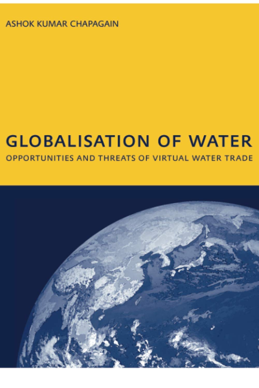 Globalisation of Water: Opportunities and Threats of Virtual Water Trade: PhD: UNESCOIHE Institute, Delft,Used