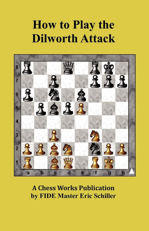 How to Play the Dilworth Attack: A Chess Works Publication,Used
