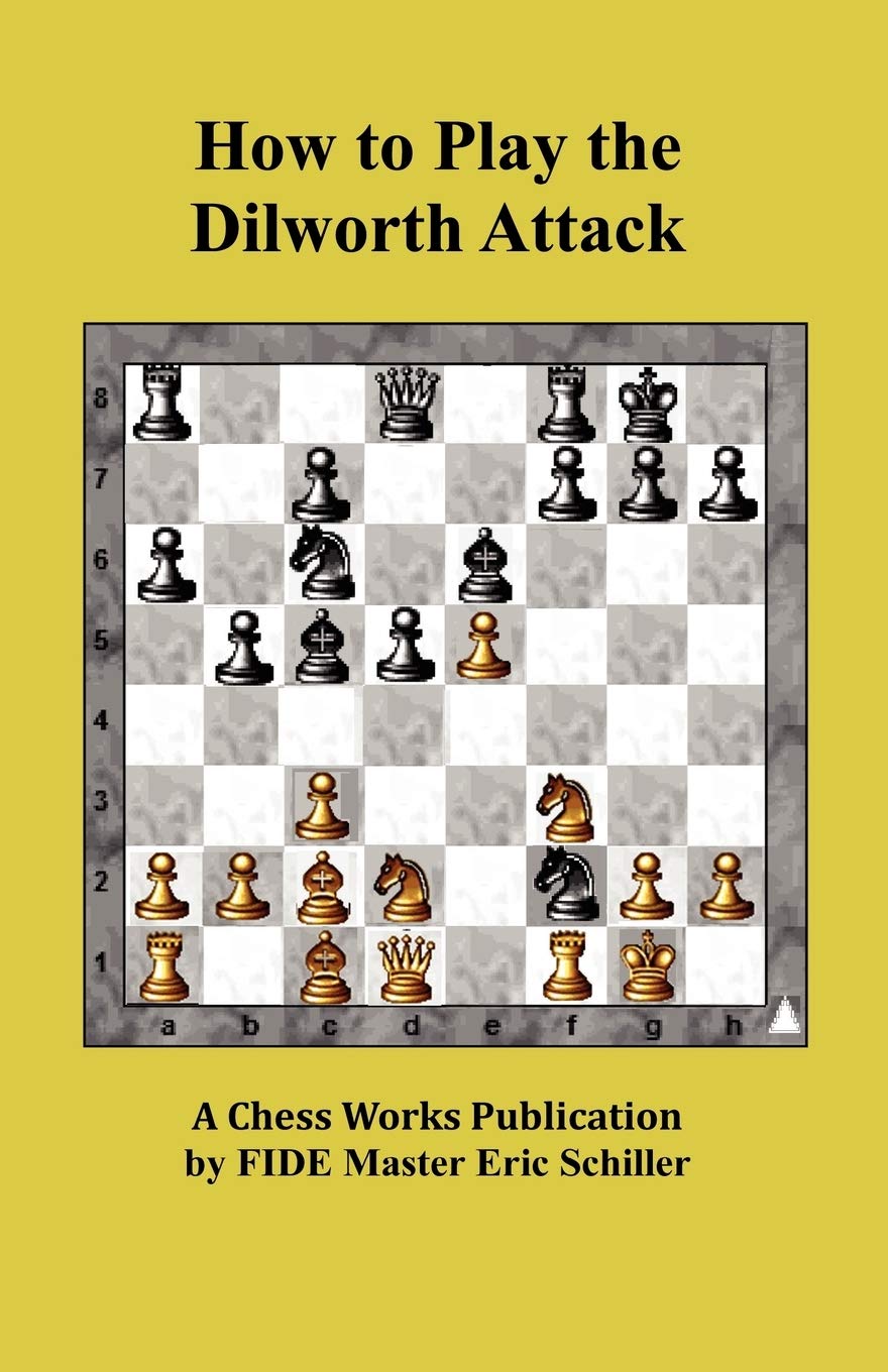 How to Play the Dilworth Attack: A Chess Works Publication,Used