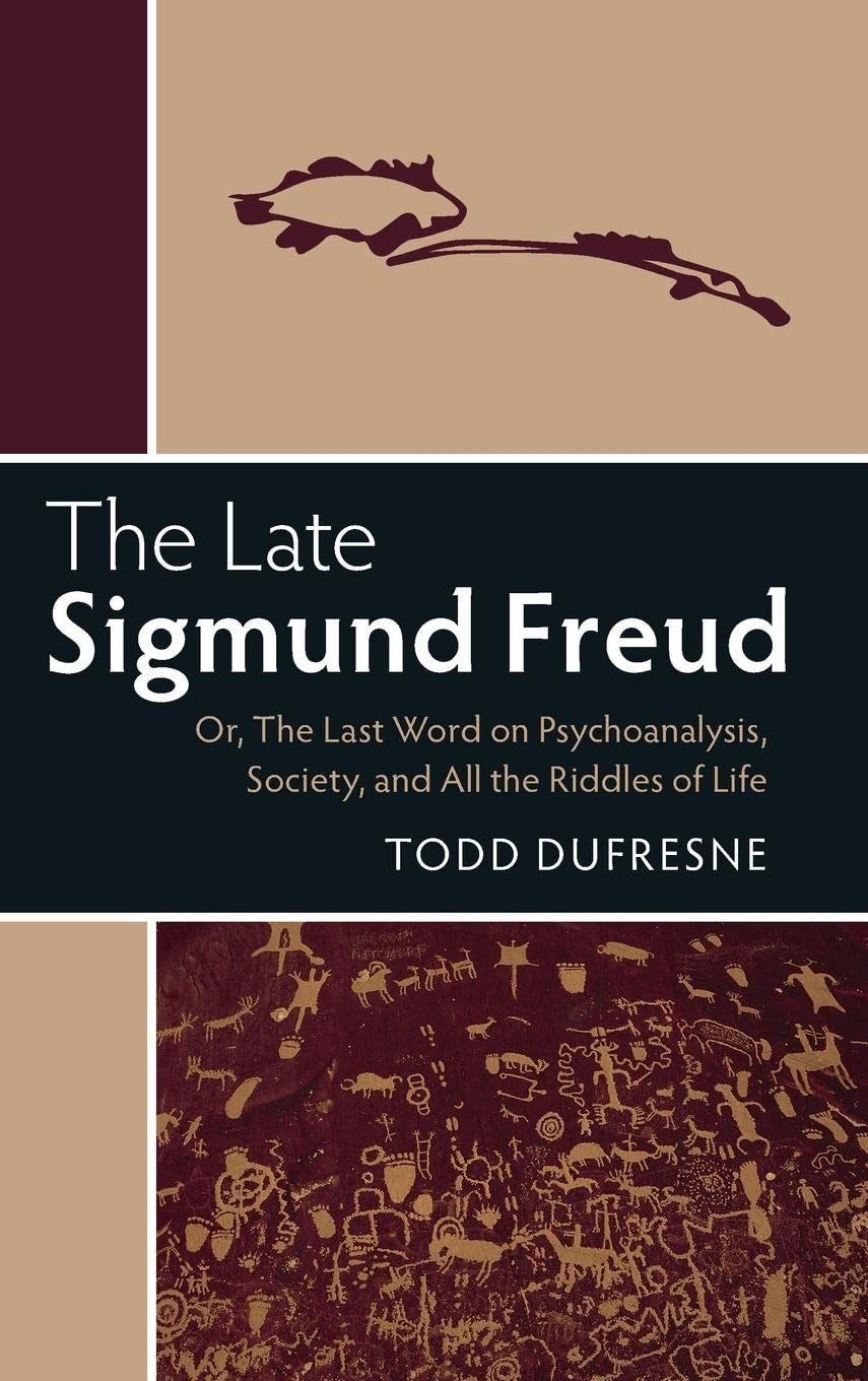 The Late Sigmund Freud: Or, The Last Word on Psychoanalysis, Society, and All the Riddles of Life,Used