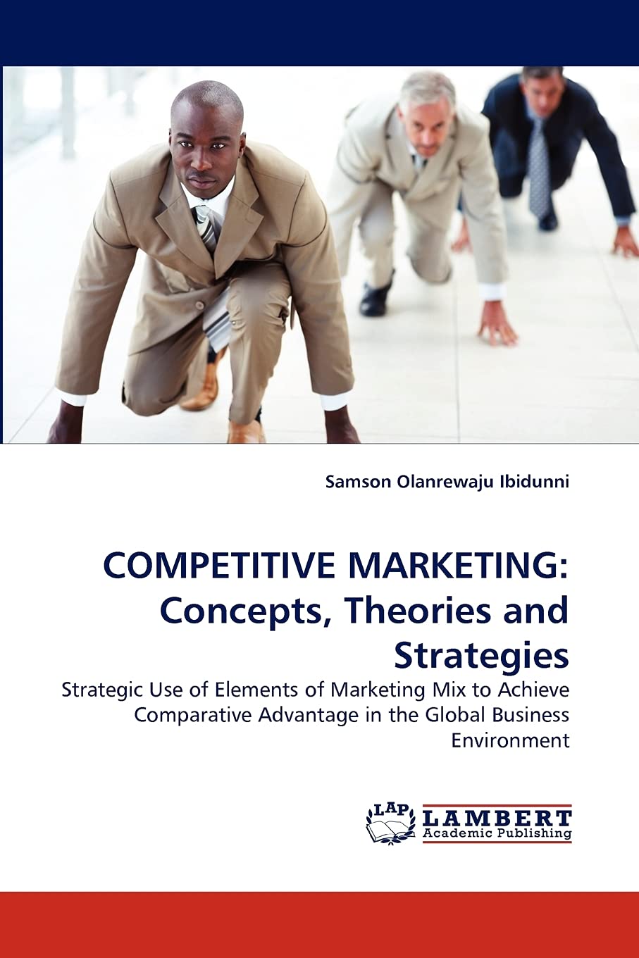 COMPETITIVE MARKETING: Concepts, Theories and Strategies: Strategic Use of Elements of Marketing Mix to Achieve Comparative Adva,Used