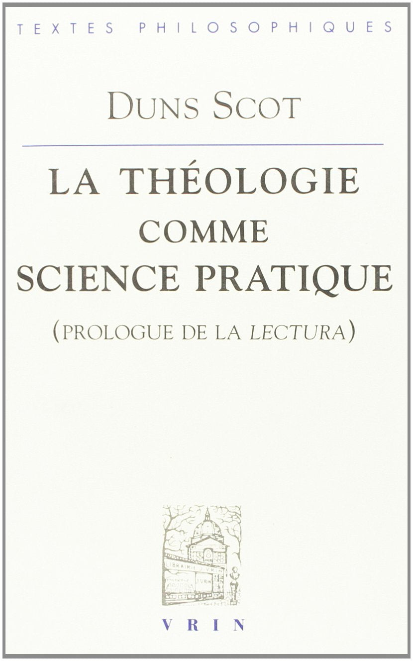 Jean Duns Scot: La Theologie Comme Science Pratique (Bibliotheque D'Histoire de la Philosophie) (French Edition),Used