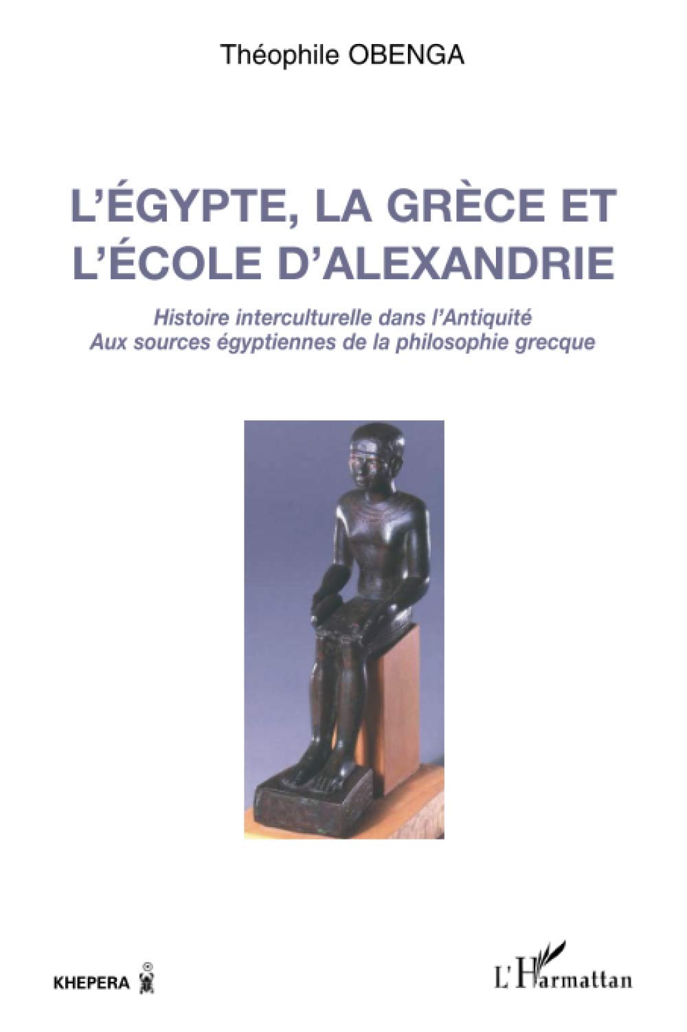 L'Egypte, la Grce et l'cole d'Alexandrie,New
