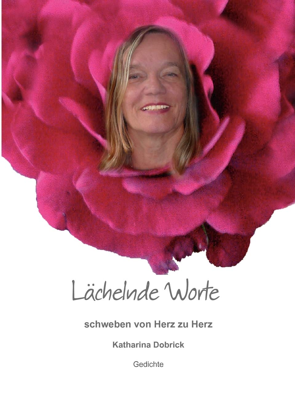 Lchelnde Worte schweben von Herz zu Herz: Gedichte (German Edition),Used