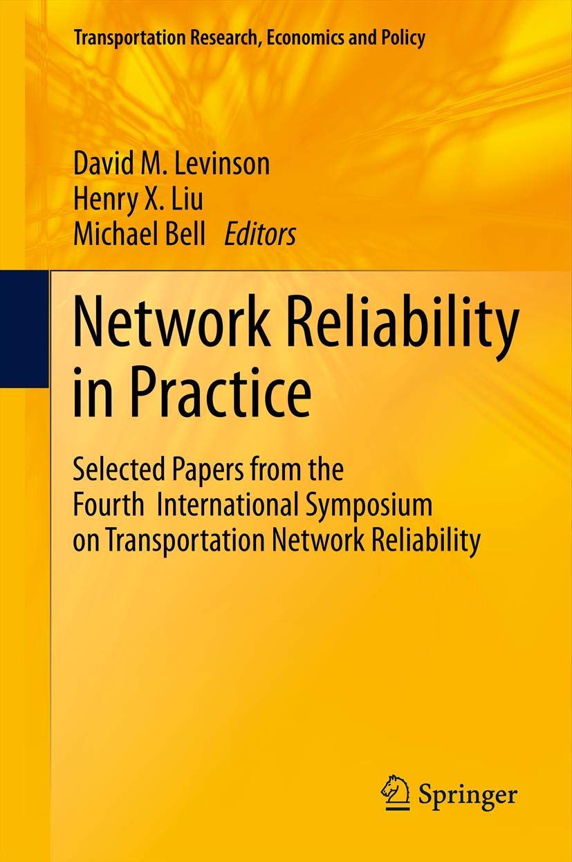 Network Reliability in Practice: Selected Papers from the Fourth International Symposium on Transportation Network Reliability (,New