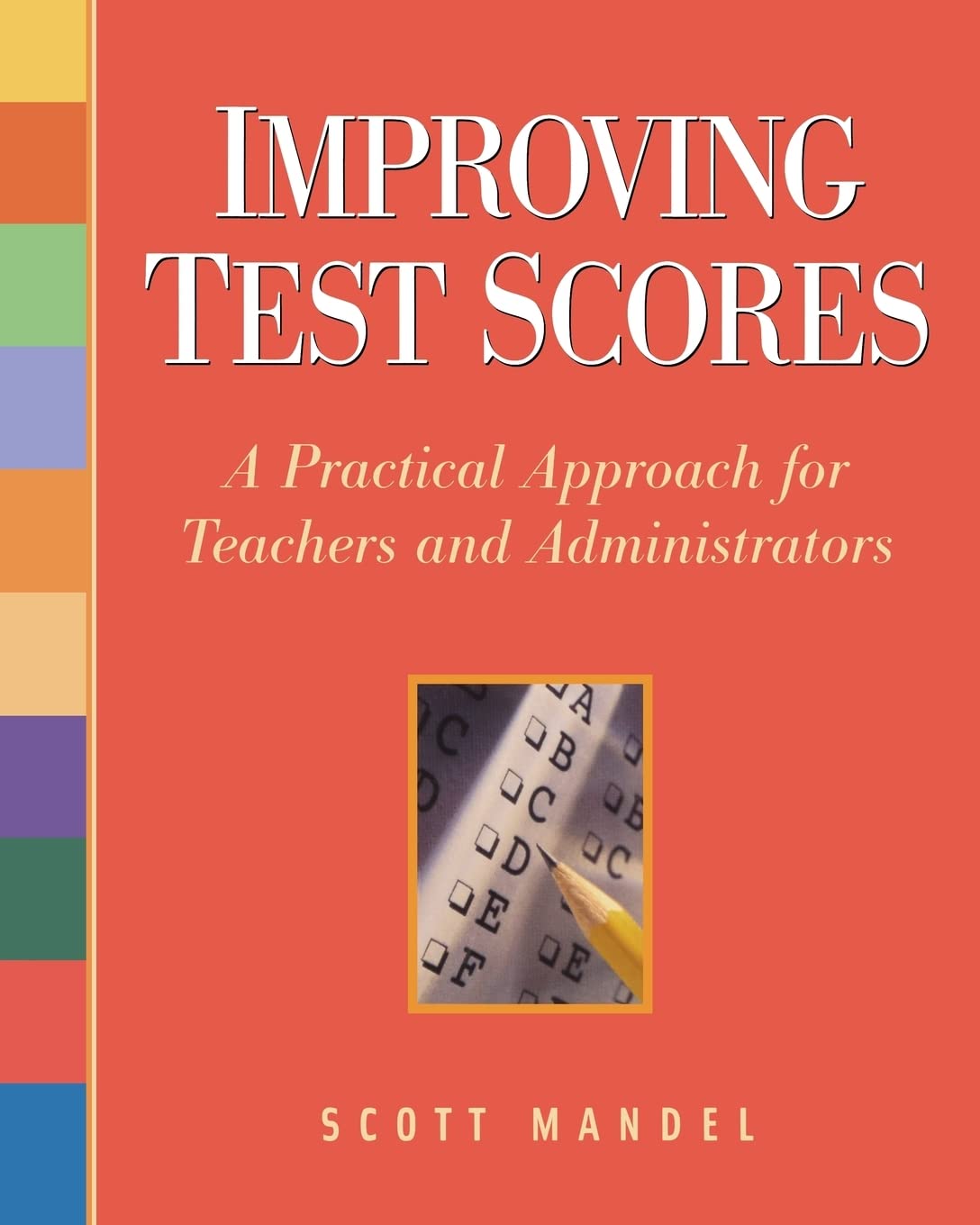 Improving Test Scores: A Practical Approach For Teachers And Administrators,Used