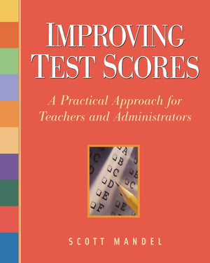 Improving Test Scores: A Practical Approach For Teachers And Administrators,Used