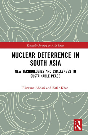 Nuclear Deterrence in South Asia: New Technologies and Challenges to Sustainable Peace (Routledge Security in Asia Series),Used