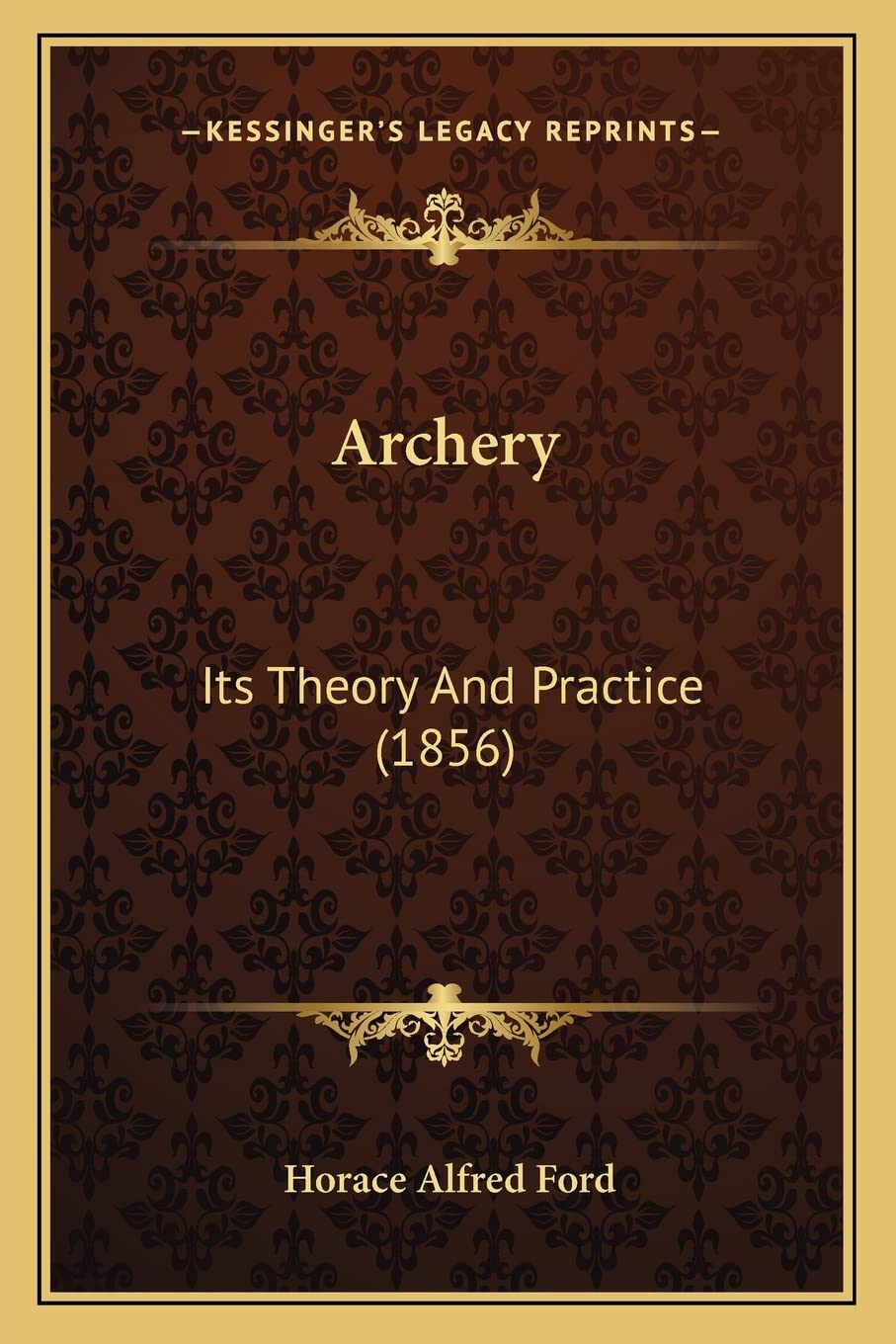 Archery: Its Theory And Practice (1856),Used