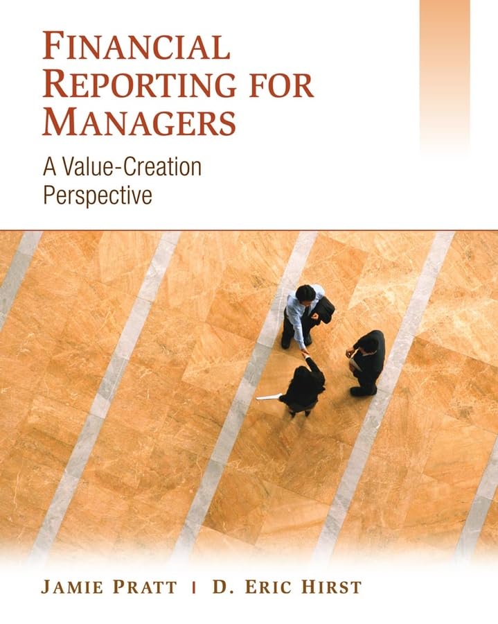 Financial Reporting for Managers: A ValueCreation Perspective,New