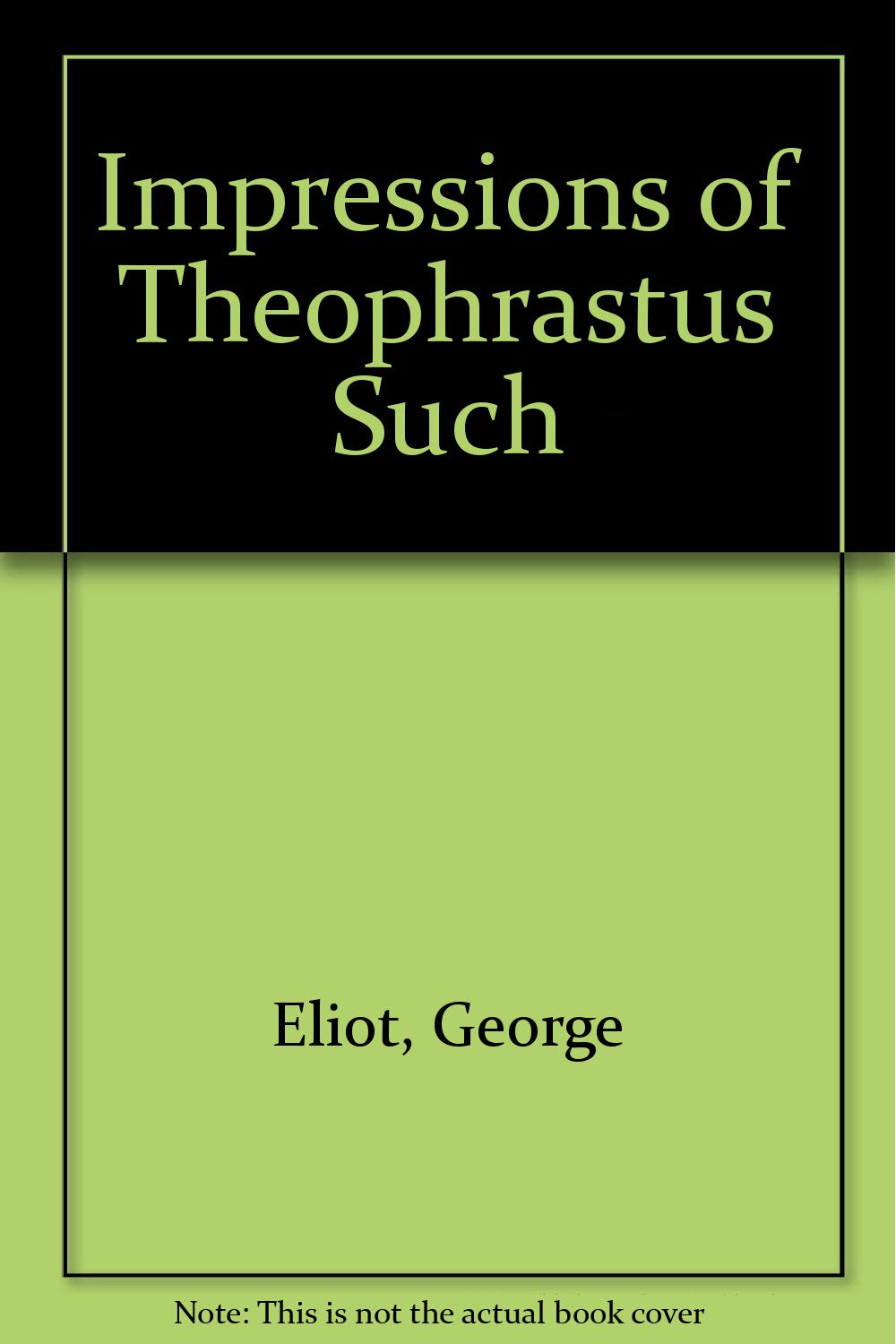 Impressions of Theophrastus Such,New