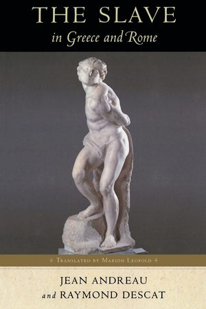 The Slave In Greece And Rome (Wisconsin Studies In Classics)