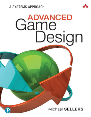 Advanced Game Design: A Systems Approach,Used