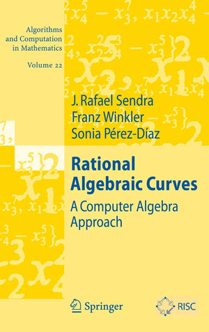 Rational Algebraic Curves: A Computer Algebra Approach (Algorithms and Computation in Mathematics, 22),Used